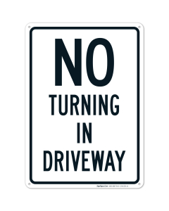 No Turning In Driveway Sign