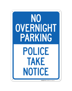 No Overnight Parking Police Take Notice Sign