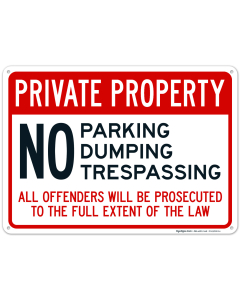 Private Property No Parking Dumping Trespassing All Offenders Will Be Prosecuted Sign