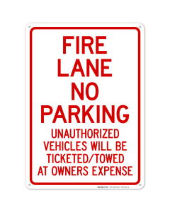 Fire Lane No Parking Unauthorized Vehicles Will Be Ticketed Towed At Owners Expense Sign, (SI-65045)