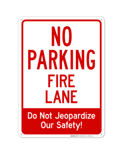 No Parking Fire Lane Do Not Jeopardize Our Safety Sign