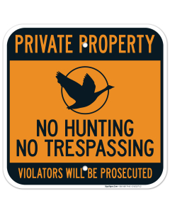 Private Property No Hunting No Trespassing Violators Will Be Prosecuted Sign