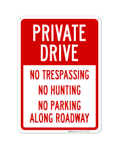 Private Drive No Trespassing No Hunting No Parking Along Roadway Sign