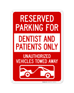 Reserved Parking For Dentist And Patients Only Unauthorized Vehicles Towed Away Sign