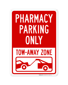 Pharmacy Parking Only Tow Away Zone Sign