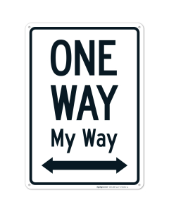One Way My Way With Bidirectional Arrow Sign