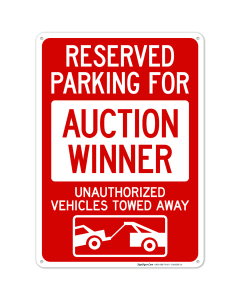 Reserved Parking For Auction Winner Unauthorized Vehicles Towed Away With Graphic Sign