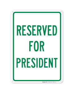 Reserved For President Sign
