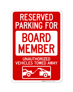 Reserved Parking For Board Member Unauthorized Vehicles Towed Away With Graphic Sign