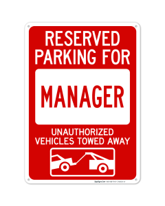 Reserved Parking For Manager Unauthorized Vehicles Towed Away Sign