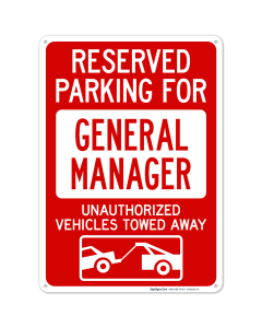 Reserved Parking For General Manager Unauthorized Vehicles Towed Away Sign