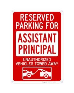 Reserved Parking For Assistant Principal Unauthorized Vehicles Towed Away Sign