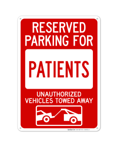 Reserved Parking For Patients Unauthorized Vehicles Towed Away Sign