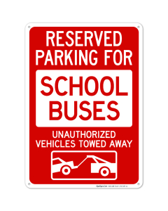 Reserved Parking For School Buses Unauthorized Vehicles Towed Away Sign