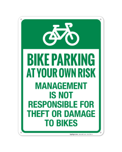 Bike Parking At Your Own Risk Management Is Not Responsible For Theft Or Damage Sign