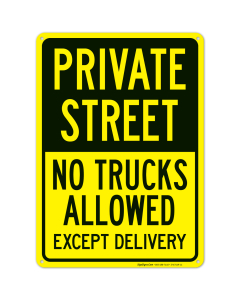 Private Street No Trucks Allowed Except Delivery Sign