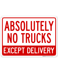 Absolutely No Trucks Except Delivery Sign