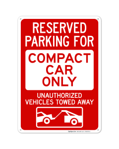 Reserved Parking For Compact Car Only Unauthorized Vehicles Towed Away Sign