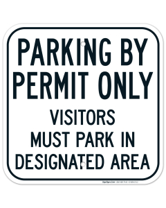 Parking By Permit Only Visitors Must Park In Designated Area Sign