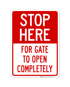 Stop Here For Gate To Open Completely Sign