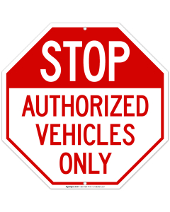 Stop Authorized Vehicles Only Sign