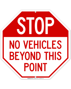 Stop No Vehicles Beyond This Point Sign