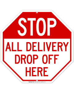 Stop All Delivery Drop Off Here Sign