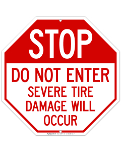 Stop Do Not Enter Severe Tire Damage Will Occur Sign, (SI-68603)