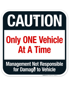 Caution Only One Vehicle At A Time Management Is Not Responsible Sign