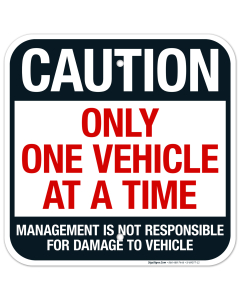 Caution Only One Vehicle At A Time Management Is Not Responsible For Damage Sign