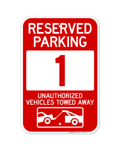Reserved Parking Number 1, Red Unauthorized Vehicles Towed Away Sign