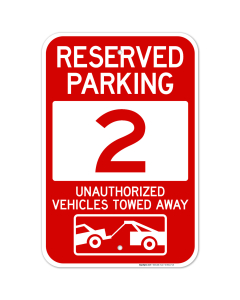Reserved Parking Number 2, Red Unauthorized Vehicles Towed Away Sign