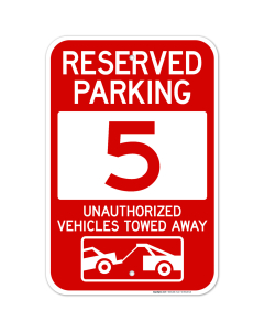 Reserved Parking Number 5, Red Unauthorized Vehicles Towed Away Sign