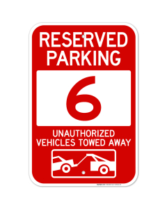 Reserved Parking Number 6, Red Unauthorized Vehicles Towed Away Sign