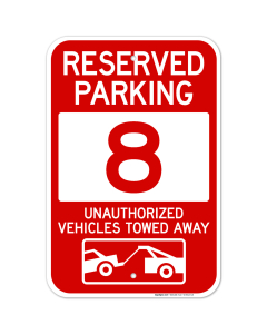 Reserved Parking Number 8, Red Unauthorized Vehicles Towed Away Sign