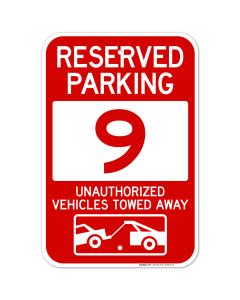 Reserved Parking Number 9, Red Unauthorized Vehicles Towed Away Sign