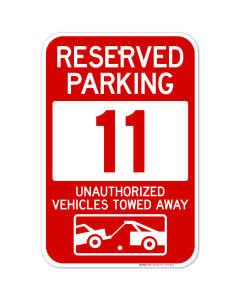 Reserved Parking Number 11, Red Unauthorized Vehicles Towed Away Sign