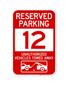 Reserved Parking Number 12, Red Unauthorized Vehicles Towed Away Sign