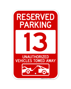 Reserved Parking Number 13, Red Unauthorized Vehicles Towed Away Sign