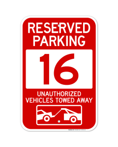 Reserved Parking Number 16, Red Unauthorized Vehicles Towed Away Sign