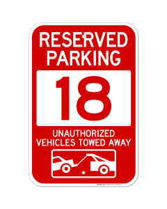 Reserved Parking Number 18, Red Unauthorized Vehicles Towed Away Sign
