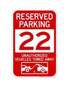 Reserved Parking Number 22, Red Unauthorized Vehicles Towed Away Sign