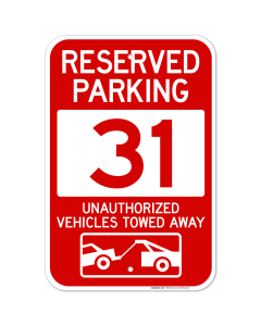 Reserved Parking Number 31, Red Unauthorized Vehicles Towed Away Sign
