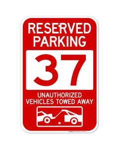 Reserved Parking Number 37, Red Unauthorized Vehicles Towed Away Sign