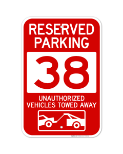 Reserved Parking Number 38, Red Unauthorized Vehicles Towed Away Sign
