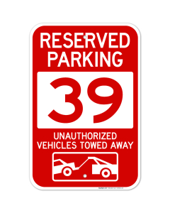 Reserved Parking Number 39, Red Unauthorized Vehicles Towed Away Sign