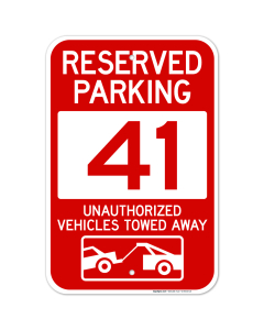 Reserved Parking Number 41, Red Unauthorized Vehicles Towed Away Sign