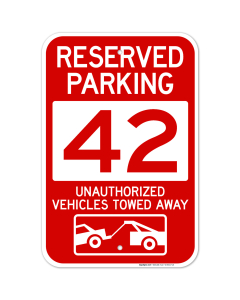 Reserved Parking Number 42, Red Unauthorized Vehicles Towed Away Sign