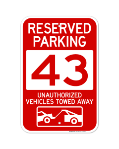 Reserved Parking Number 43, Red Unauthorized Vehicles Towed Away Sign