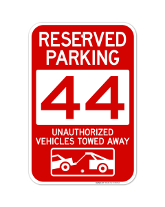 Reserved Parking Number 44, Red Unauthorized Vehicles Towed Away Sign